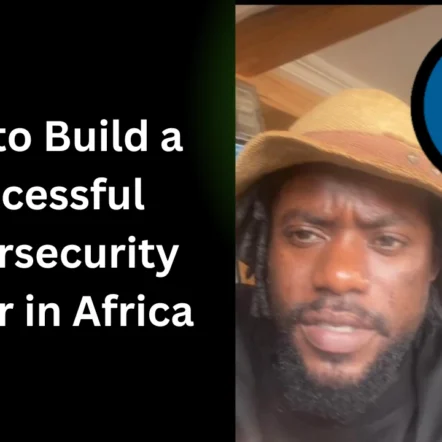 How to Build a Successful Cybersecurity Career in Africa